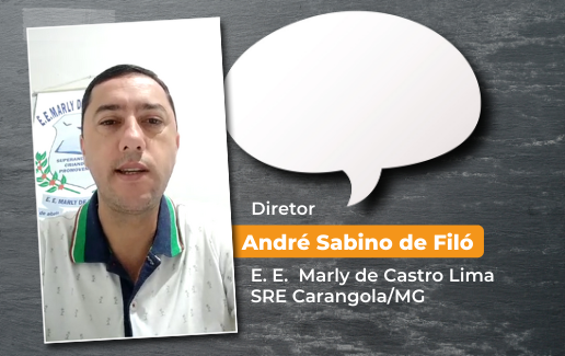 Diretor André Sabino de Filó • E. E. Marly de Castro Lima – SRE Carangola/MG